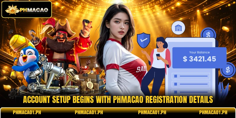 Account setup begins with phmacao registration details Account setup begins with phmacao registration details