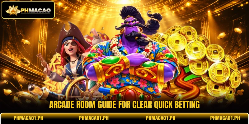 Arcade room guide for clear quick betting Arcade room guide for clear quick betting