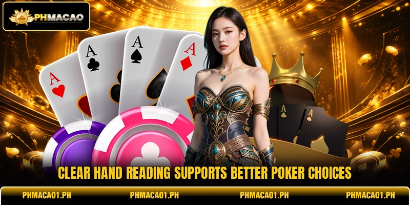 Clear hand reading supports better poker choices Clear hand reading supports better poker choices