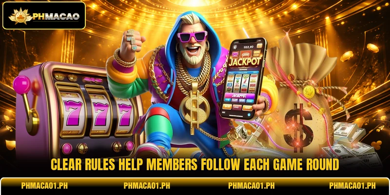 Clear rules help members follow each game round Clear rules help members follow each game round