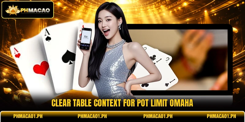 Clear table context for pot limit omaha Clear table context for pot limit omaha