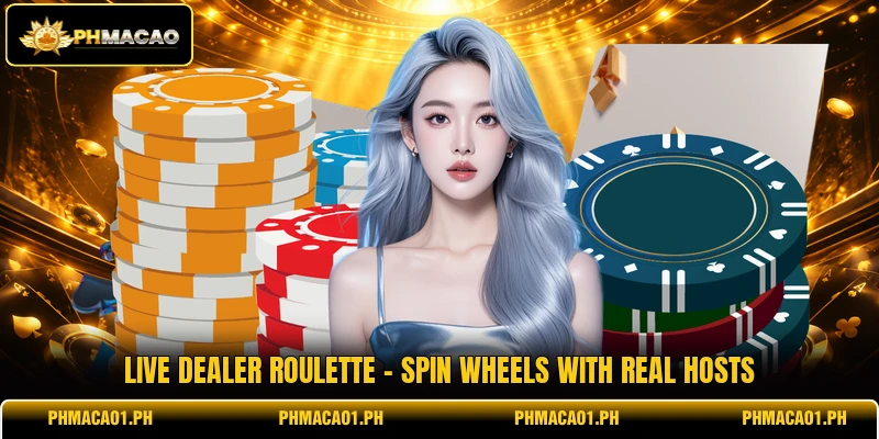 Live Dealer Roulette - Spin Wheels With Real Hosts