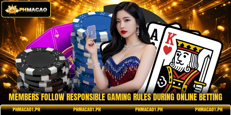 Members follow responsible gaming rules during online betting