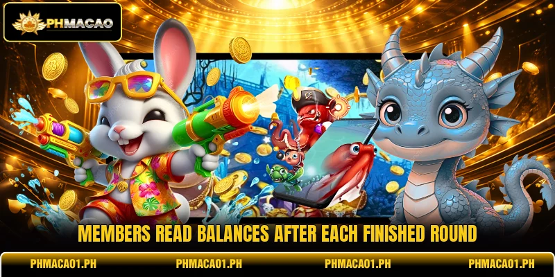 Members read balances after each finished round Members read balances after each finished round