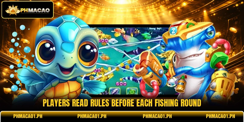 Players read rules before each fishing round Players read rules before each fishing round