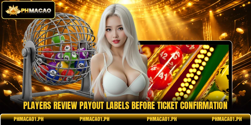 Players review payout labels before ticket confirmation