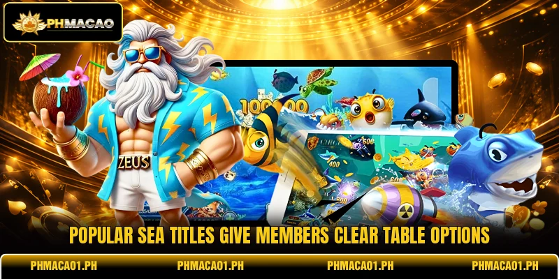 Popular sea titles give members clear table options Popular sea titles give members clear table options