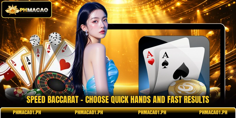 Speed Baccarat - Choose Quick Hands And Fast Results