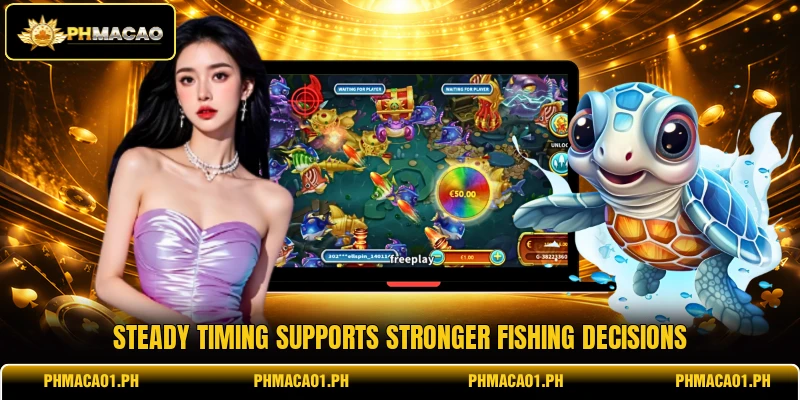Steady timing supports stronger fishing decisions