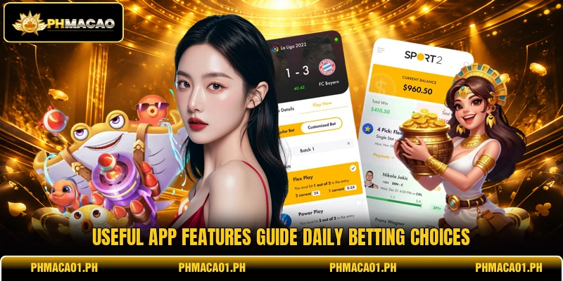 Useful app features guide daily betting choices